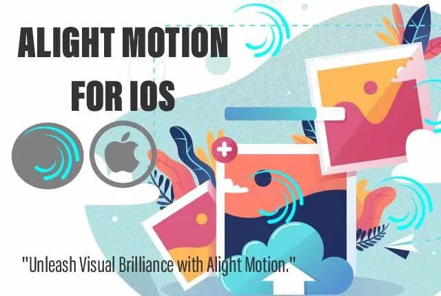 Alight Motion MOD APK for iOS Pro v5.0.260 2024 Fully Unlocked, No Watermark